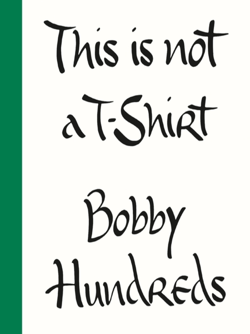 Title details for This Is Not a T-Shirt by Bobby Hundreds - Wait list
